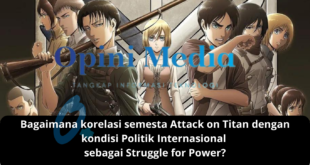 Bagaimana korelasi semesta Attack on Titan dengan kondisi Politik Internasional sebagai Struggle for Power