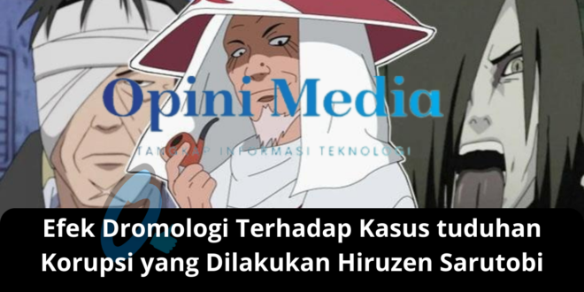 Efek Dromologi Terhadap Kasus tuduhan Korupsi yang Dilakukan Hiruzen Sarutobi
