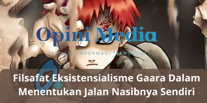 Filsafat Eksistensialisme Gaara Dalam Menentukan Jalan Nasibnya Sendiri