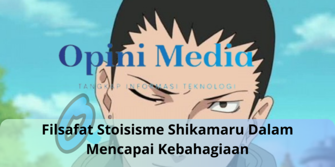 Filsafat Stoisisme Shikamaru Dalam Mencapai Kebahagiaan