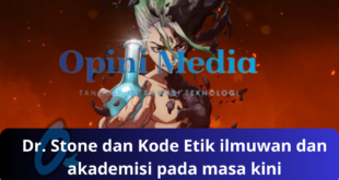 Dr. Stone dan Kode Etik ilmuwan dan akademisi pada masa kini