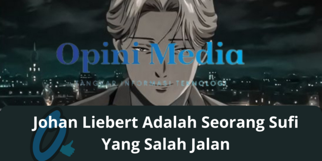 Johan Liebert Adalah Seorang Sufi Yang Salah Jalan