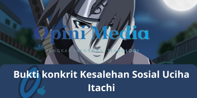 Bukti konkrit Kesalehan Sosial Uciha Itachi