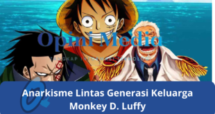 Anarkisme Lintas Generasi Keluarga Monkey D. Luffy