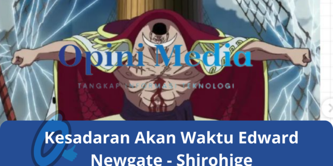 Kesadaran Akan Waktu Edward Newgate - Shirohige
