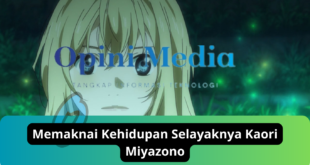 Memaknai Kehidupan Selayaknya Kaori Miyazono