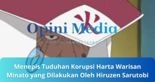Menepis Tuduhan Korupsi Harta Warisan Minato yang Dilakukan Oleh Hiruzen Sarutobi
